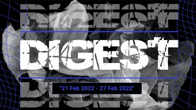 Digest 21 Feb 2022 — 27 Feb 2022