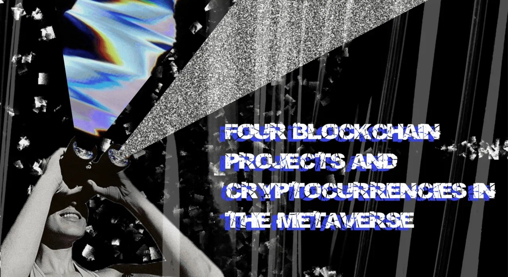 Four blockchain and cryptocurrency projects in the metaverse