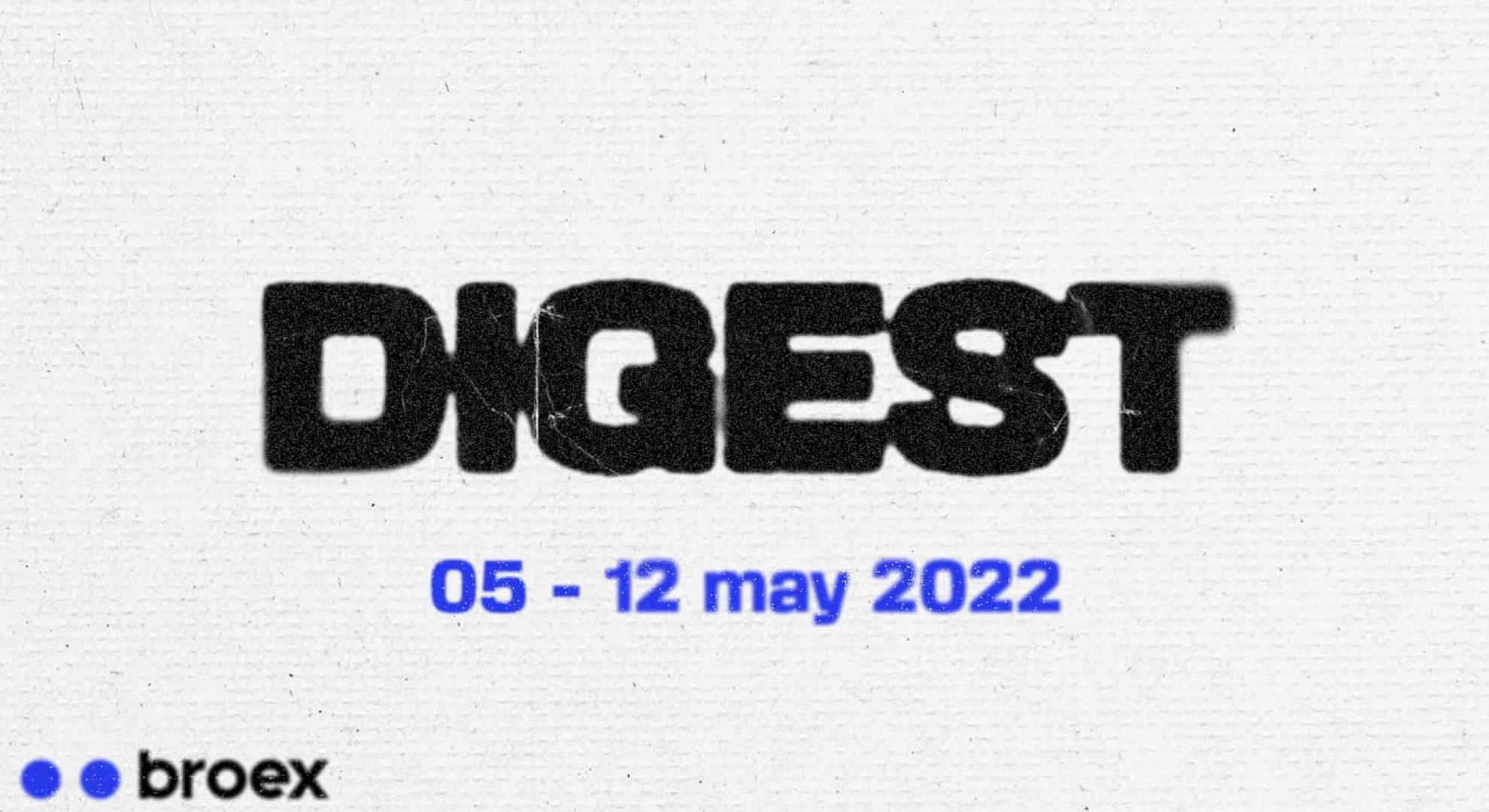 Digest 05 May 2022 — 12 May 2022