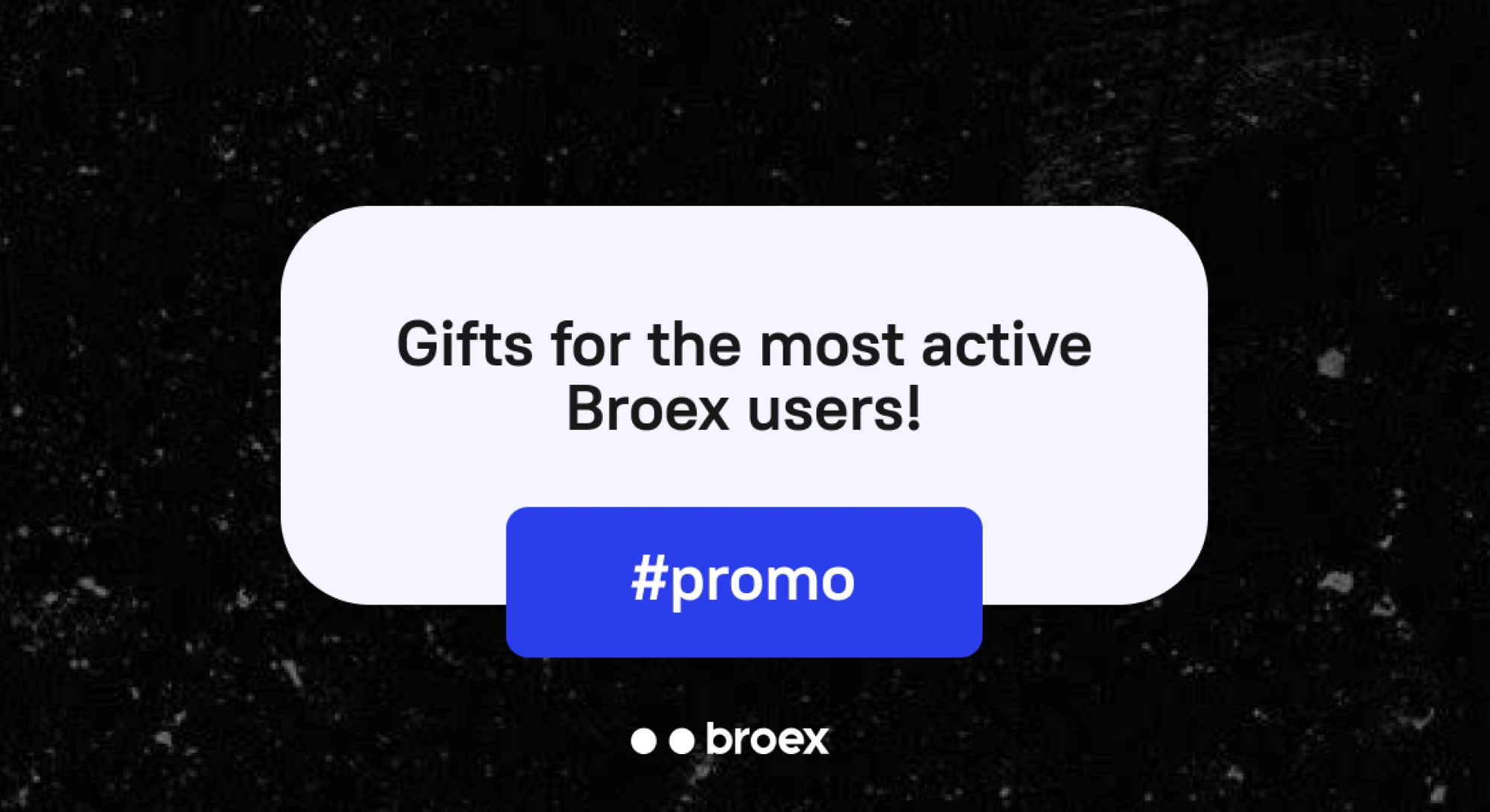 Gifts for the most active Broex users!